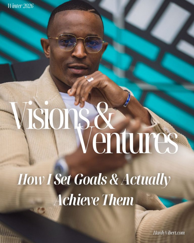 Hardy Vibert : How I Set Goals & Actually Achieve Them